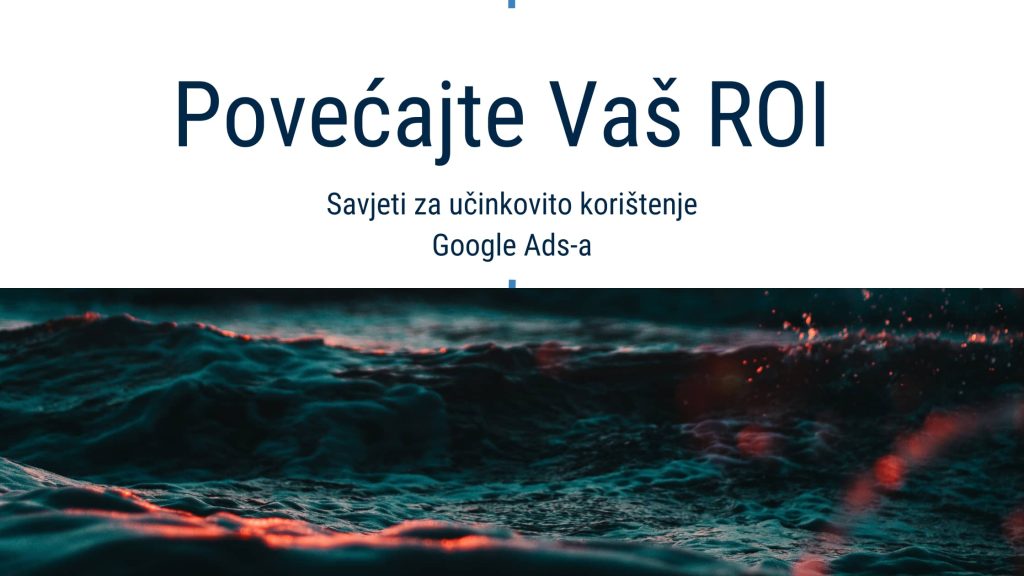 valovito-more-sa-tekstom-iznad-povecajte-vas-roi-savjeti-za-ucinkovito-koristenje-google-ads-a